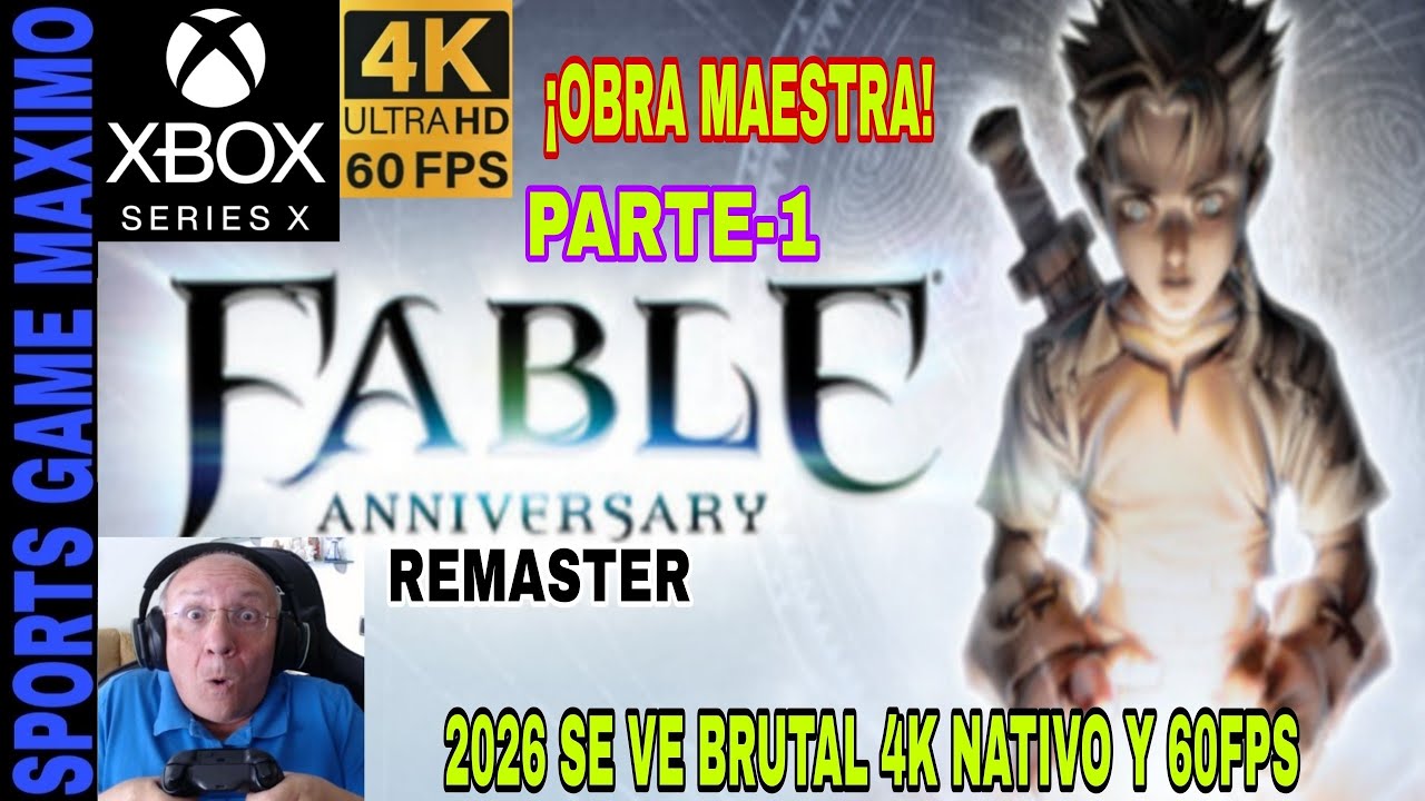 2026 ULTRA 4K/60FPS - FABLE ANNIVERSARY REMASTER, PARTE-1 (XBOX SERIES X) GAMEPLAY DIRECTO ESPAÑOL