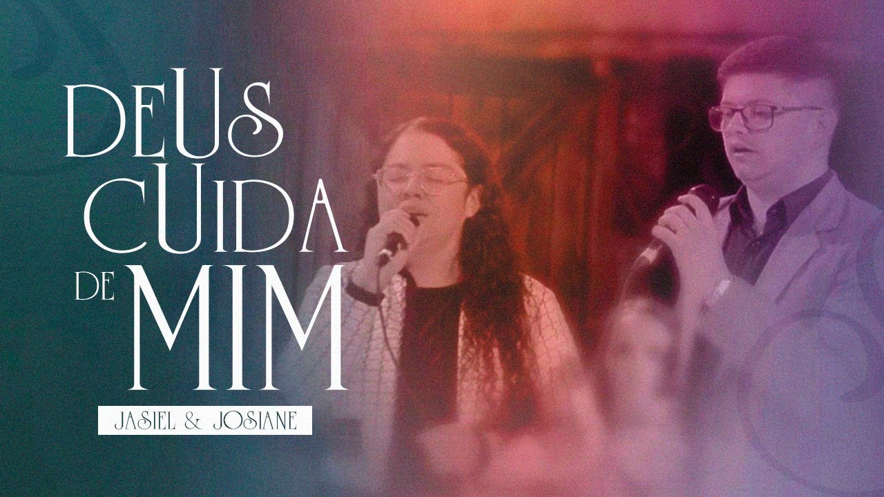 Deus Cuida de Mim | Jasiel & Josiane | IPJC