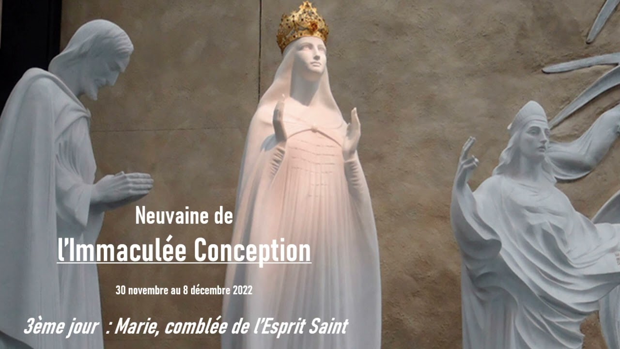 3 -  Neuvaine de l'Immaculée Conception - 3ème jour  : Marie, comblée de l'Esprit Saint !