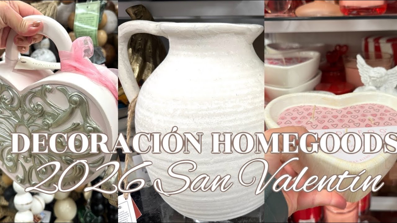 DECORACI&Oacute;N HOMEGOODS 2026 | DECORACI&Oacute;N SAN VALENT&Iacute;N 2026 | IDEAS DECORACI&Oacute;N 2026 | TENDENCIAS 2026 