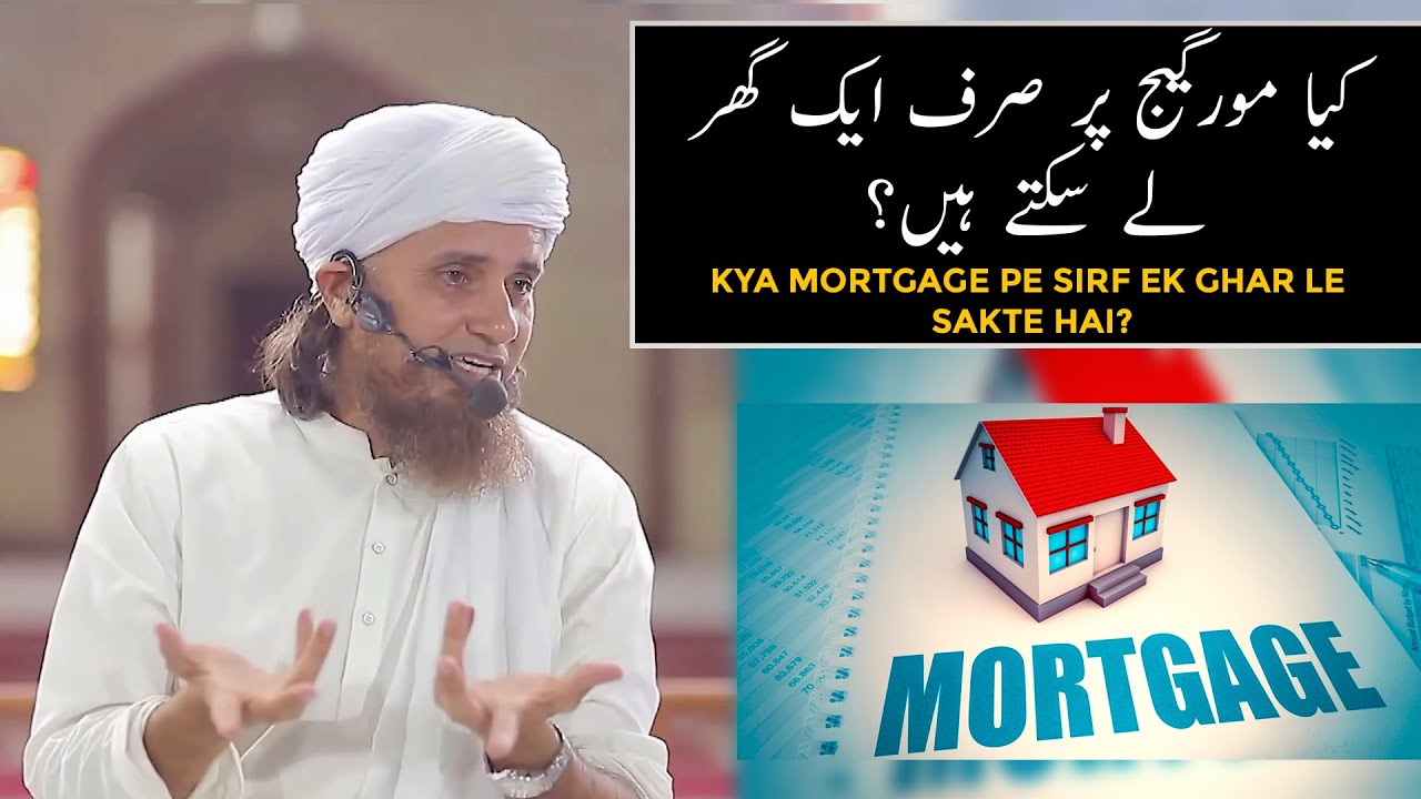 Can I buy only one house on mortgage? (Mufti Tariq Masood)