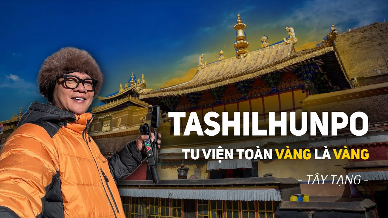 TASHILHUNPO - vén màn bí mật ở tu viện cổ toàn vàng là vàng ở Tây Tạng