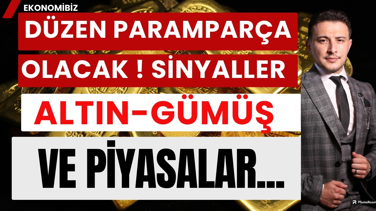 D&uuml;zen Parampar&ccedil;a Olacak! Altın G&uuml;m&uuml;ş Dikkat