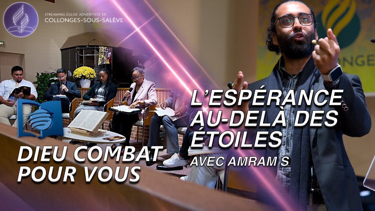 « Dieu combat pour vous » / « L’espérance au-delà des étoiles » avec Amram S.