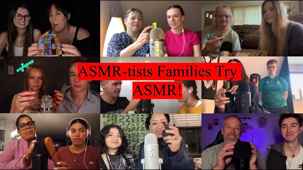 ASMR-tists Families Try ASMR! SO MANY TINGLES - Compilation
