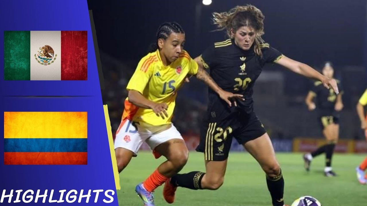 ¡Choque intenso! 🇲🇽 México Femenil vs 🇨🇴 Colombia| Resumen Amistoso 27.6.25