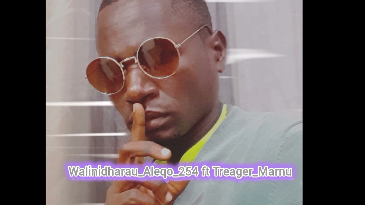 Walinidharau_Aleqo_254 ft Treager_Marnu_Official Audio
