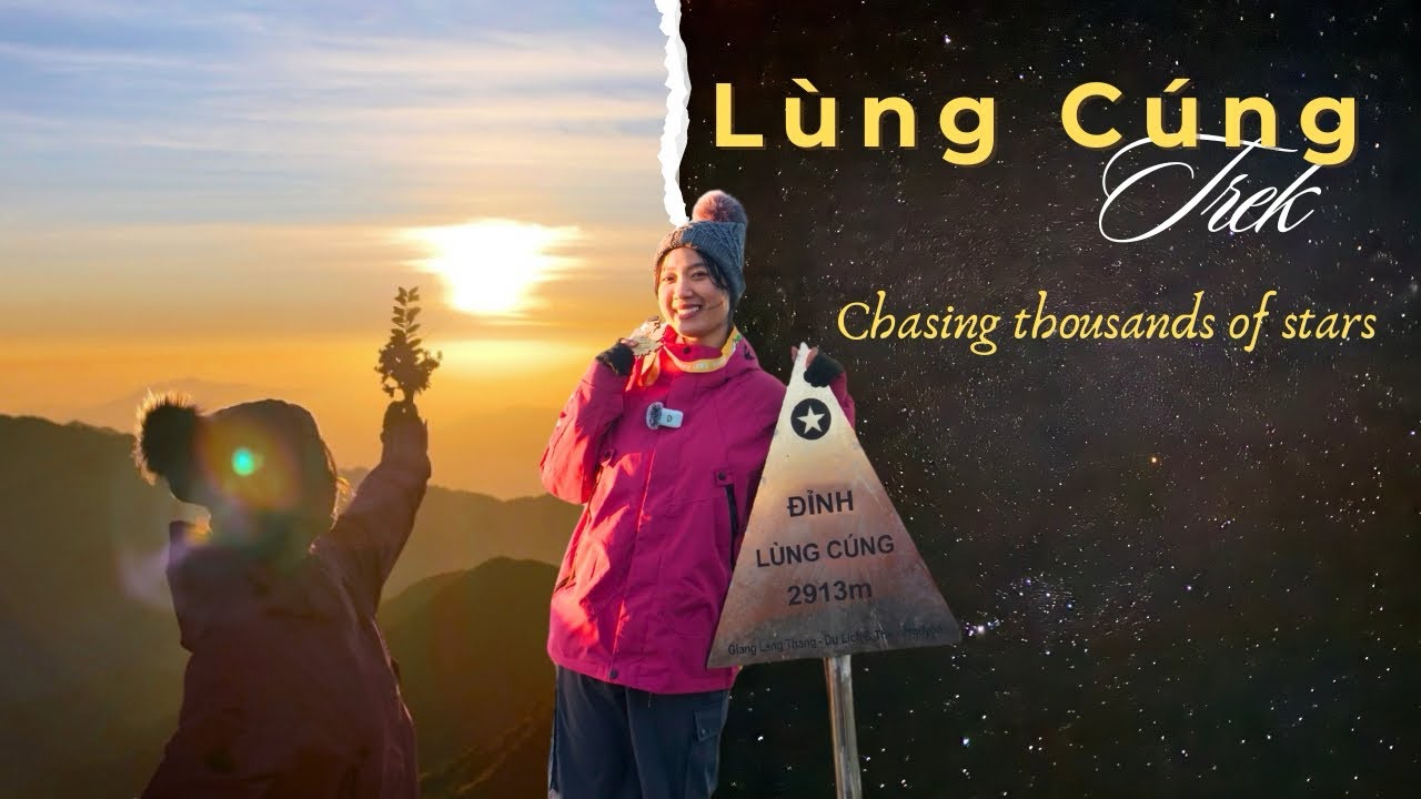 Lùng Cúng Trek – Theo ánh hoàng hôn, Chạm Tới Những Vì Sao [4K]