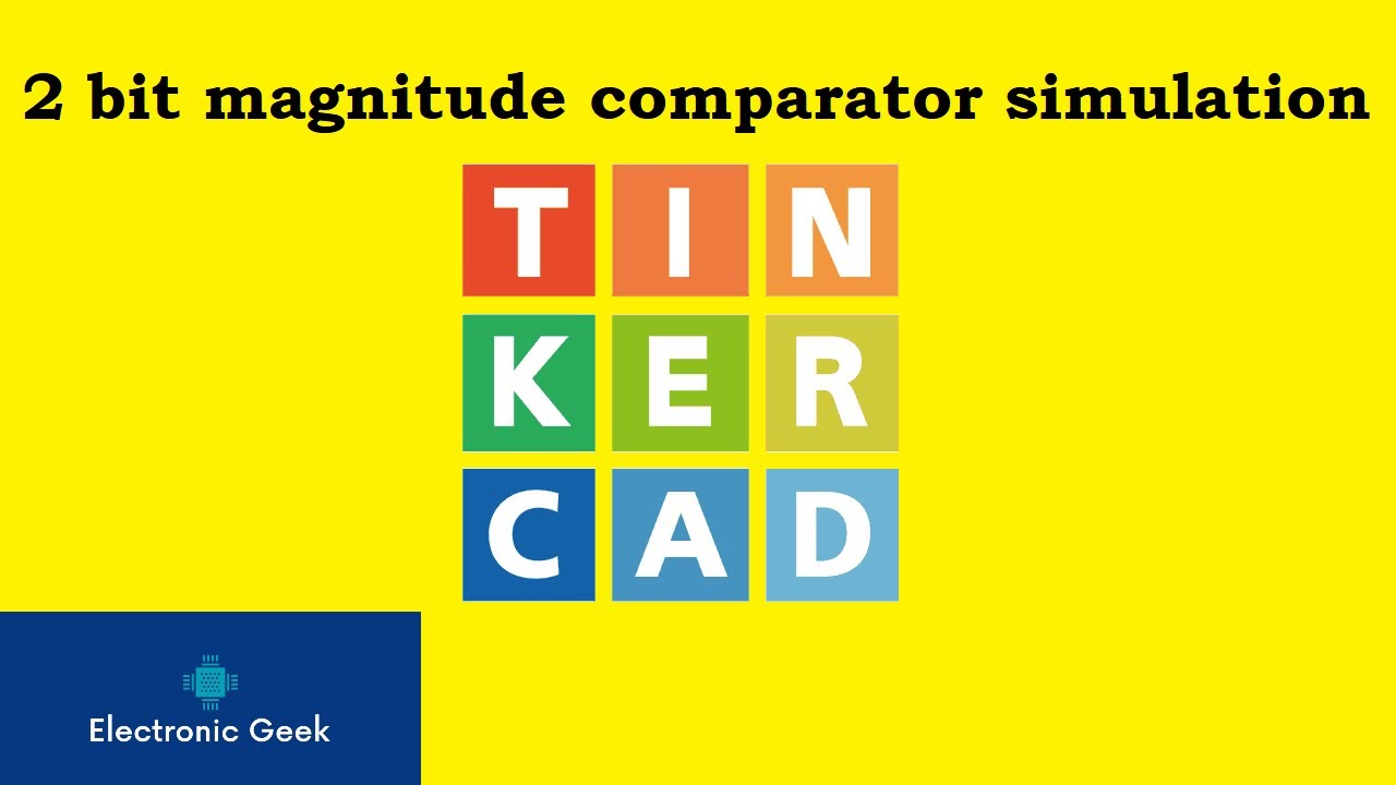 2 bit magnitude comparator explanation and simulation | Tinkercad