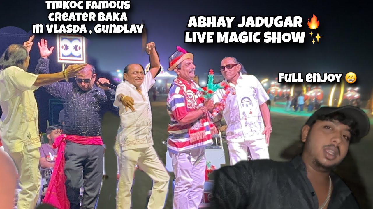 TMKOC Famous Creator Baka 🔥 & Abhay Jadugar Live Magic Show | Full Enjoy 😍 | Valsad,gundlav 