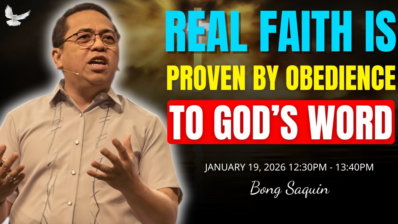 REAL FAITH OBEYS GOD’S WORD | Evidence of True Faith – Bong Saquing