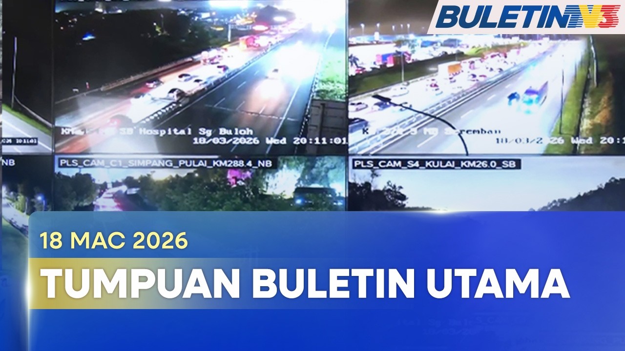 TUMPUAN BULETIN UTAMA | Trafik Ke Utara & Selatan Lancar, Dijangka Sesak Malam Ini