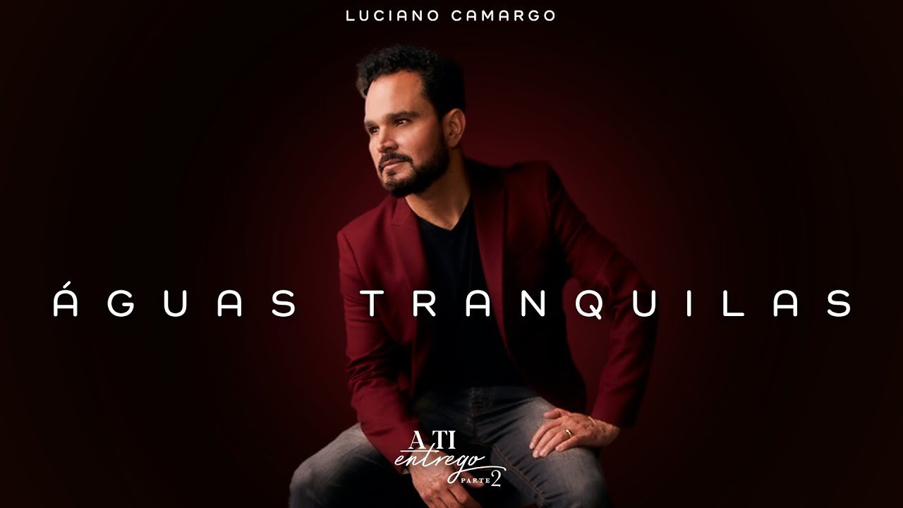 Luciano Camargo - Águas Tranquilas (Vídeo Oficial)
