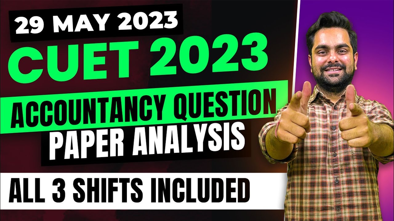 CUET 2023 Accountancy Question Paper Analysis | 29th May 2023