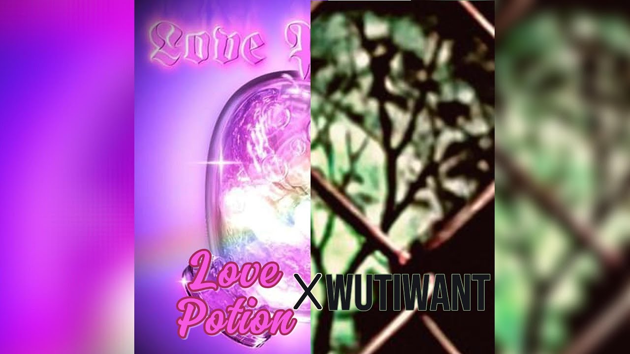 Love Potions X Wutiwant ( Slowed )