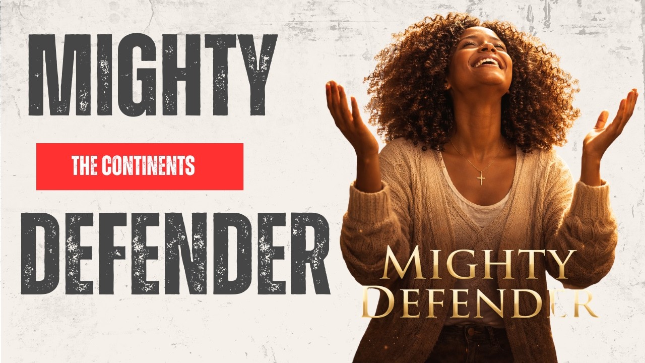 Mighty Defender &mdash; The Continents Epic Gospel Anthem The Battle &ndash; Track 6