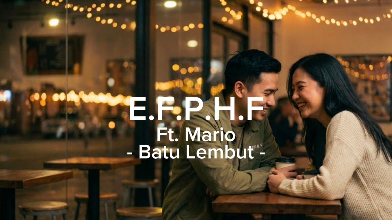 E.F.P.H.F ft. Mario - Batu Lembut