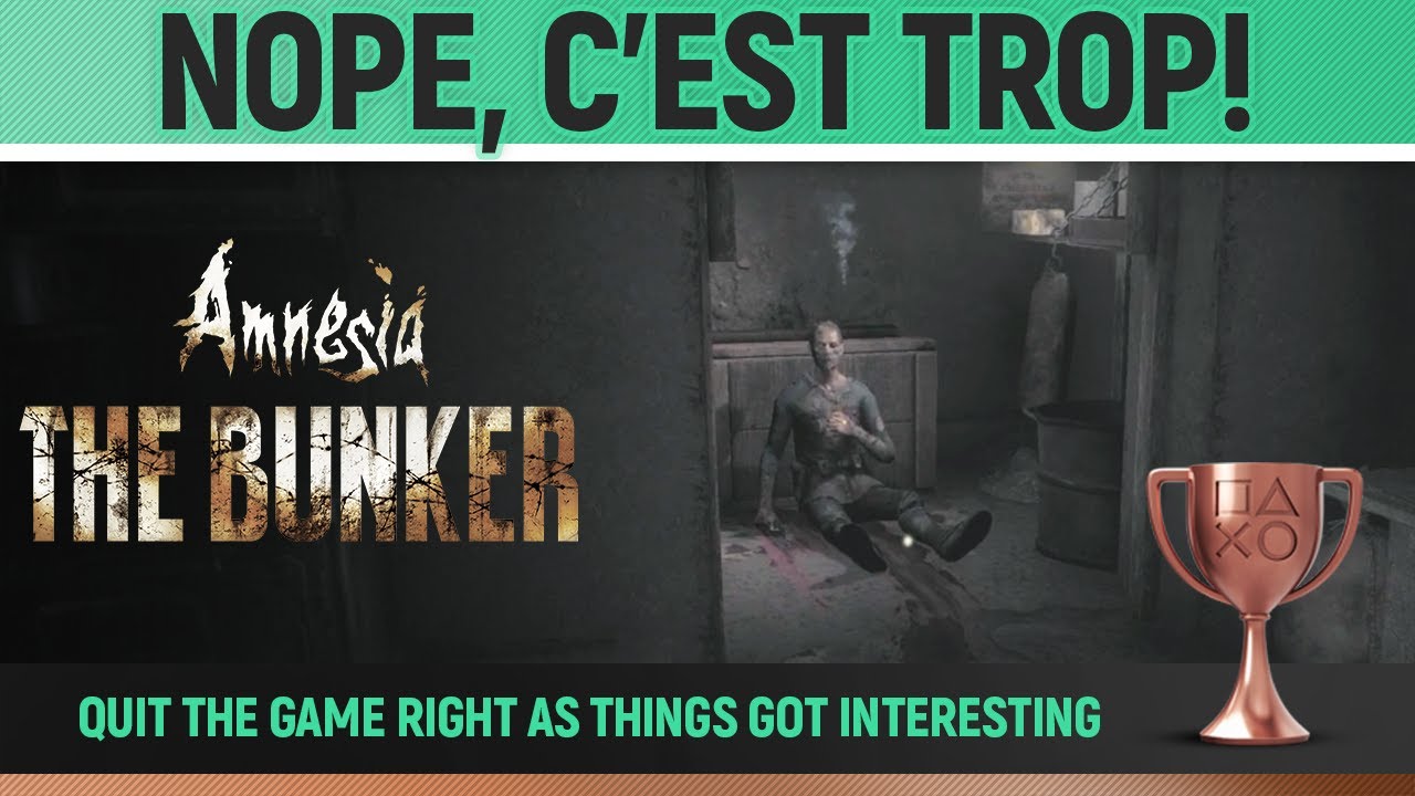 Amnesia: The Bunker - Nope, c'est trop! 🏆 Trophy / Achievement Guide