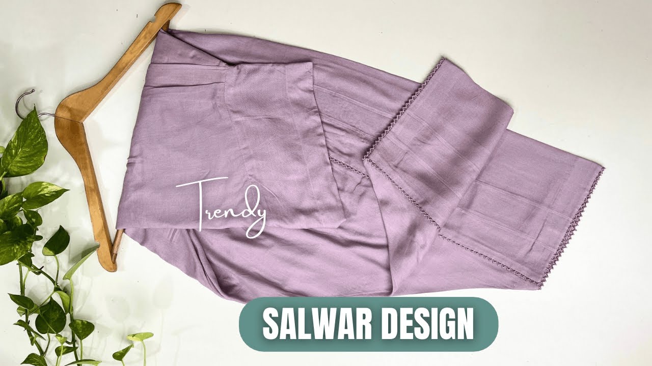 Trendy Salwar Design/New Salwar Design Cutting And Stitching