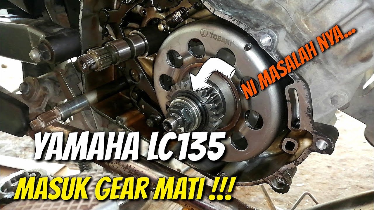 PUNCA MOTOR LC135 MASUK GEAR MATI ‼️