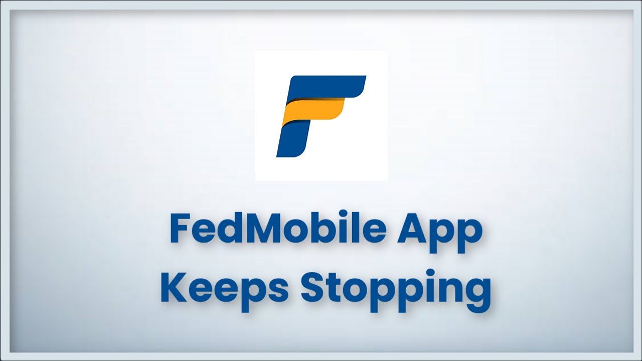 FedMobile (FederalBank) App Keeps Stopping Error