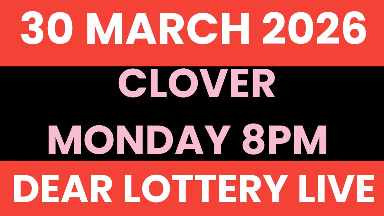 DEAR LOTTERY SAMBAD LIVE CLOVER MONDAY 8PM NIGHT 30 MARCH 2026