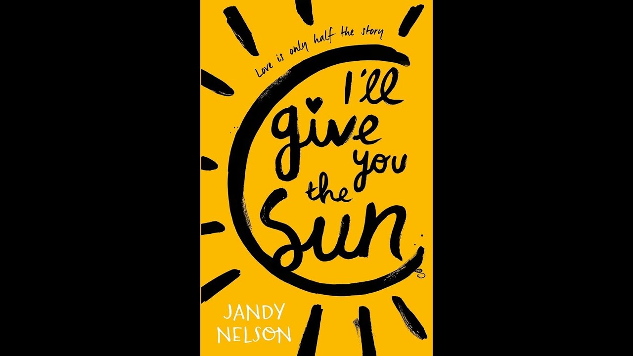 Plot summary, &ldquo;I'll Give You the Sun&rdquo; by Jandy Nelson in 8 Minutes - Book Review