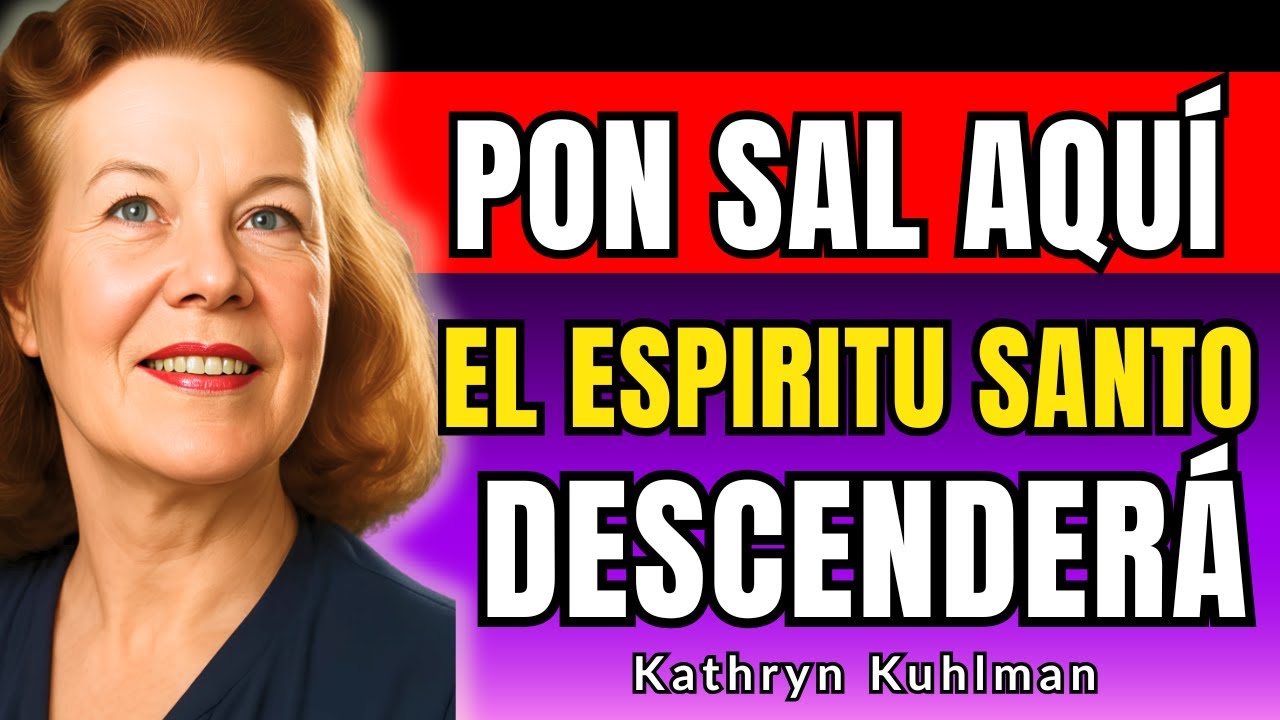 EL ESPÍRITU SANTO DESCENDERÁ si ECHAS SAL en ESTOS LUGARES - Kathryn Kuhlman.