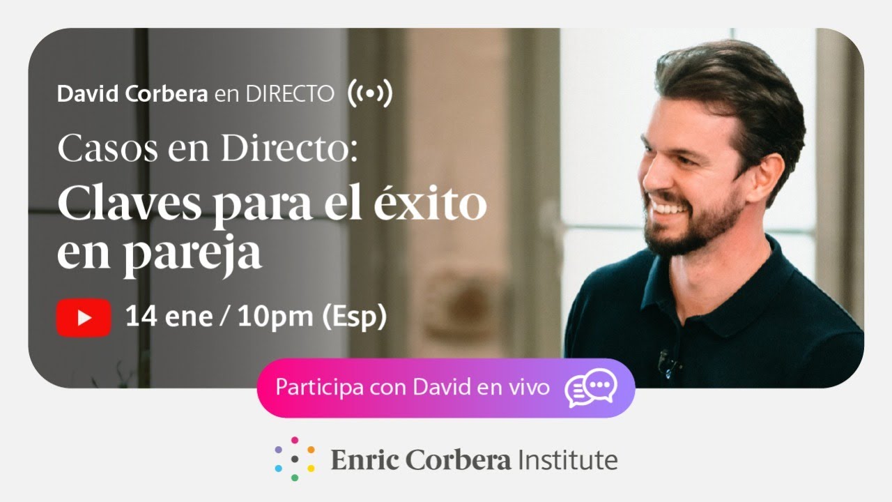 Casos en Directo: Claves para el &eacute;xito en pareja 🤝❤️ David Corbera