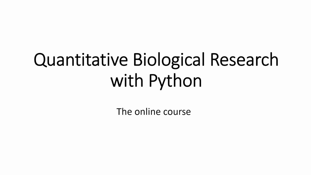 Quantitative Biological Research with Python - Intro