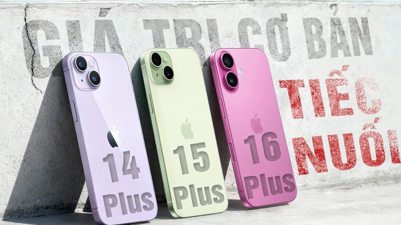 Chọn iPhone 16 Plus trong 2026 -  