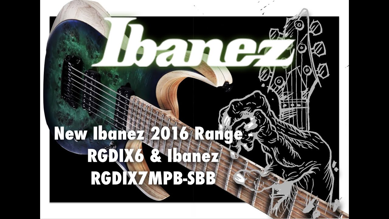 New Ibanez 2016 Range -  RGDIX6 & Ibanez RGDIX7MPB-SBB
