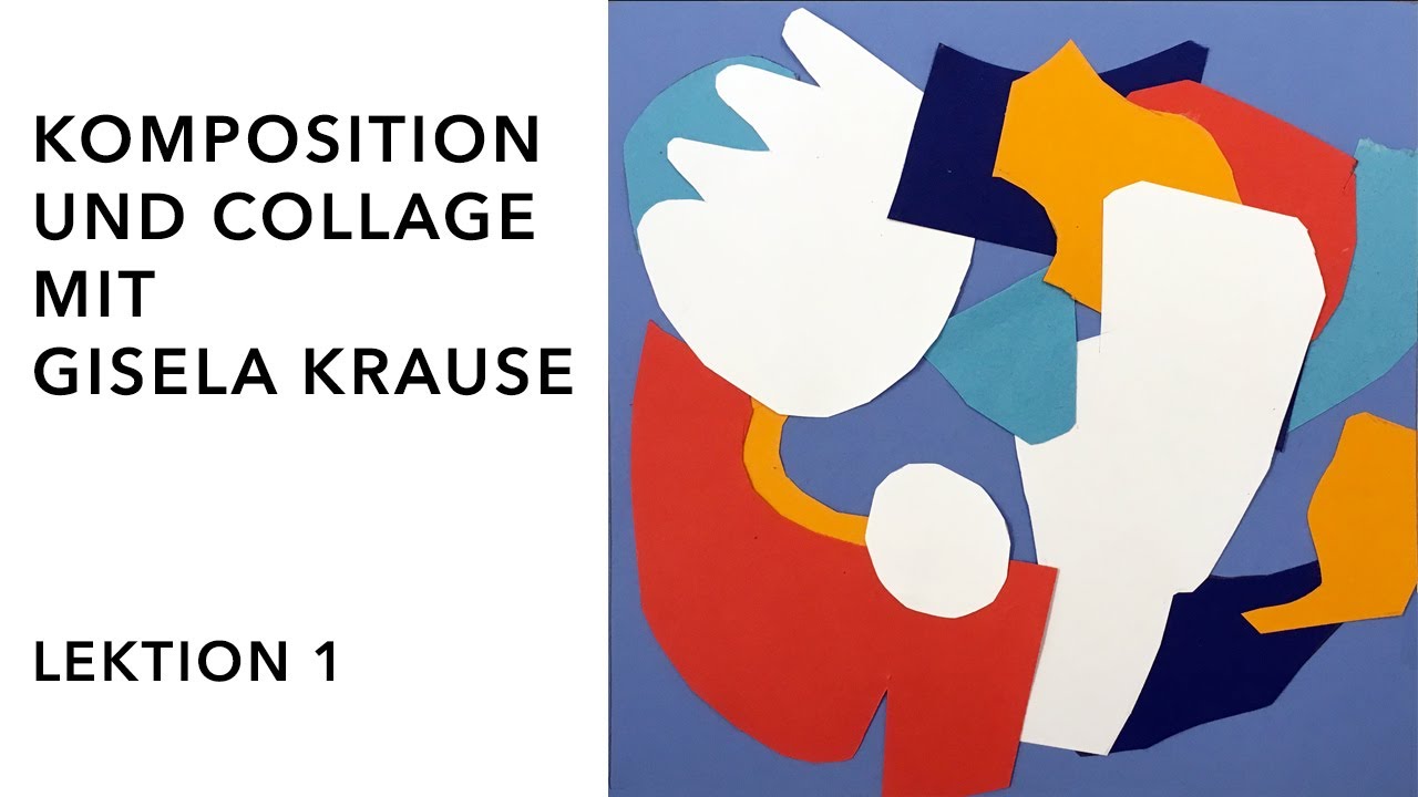 Komposition und Collage &uuml;ben mit Gisela Krause: Lektion 1