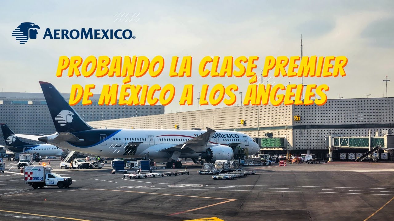 Así es volar el vuelo de México a Los Ángeles en clase Premier