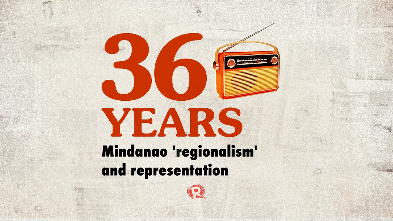 36 Years: Mindanao ‘regionalism’ and representation
