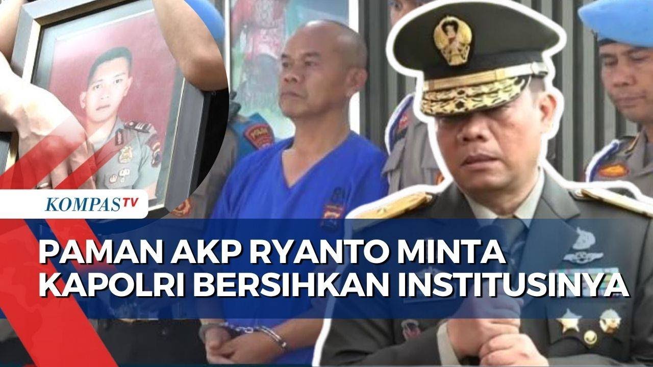 Paman AKP Ryanto Minta Kapolri Bersihkan Institusinya dari 'Backing' Kasus Kejahatan