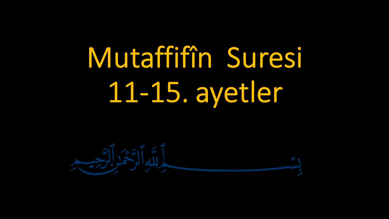 MUTAFFİFİN SURESİ 11-15. AYETLER EZBERLE (HER AYET ON TEKRAR)