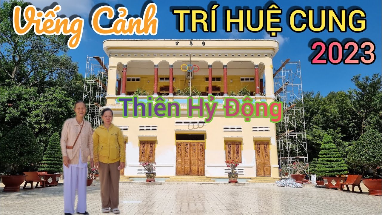 Viếng Cảnh TRÍ HUỆ CUNG ( Thiên Hỷ Động ) Cao Đài Tây Ninh