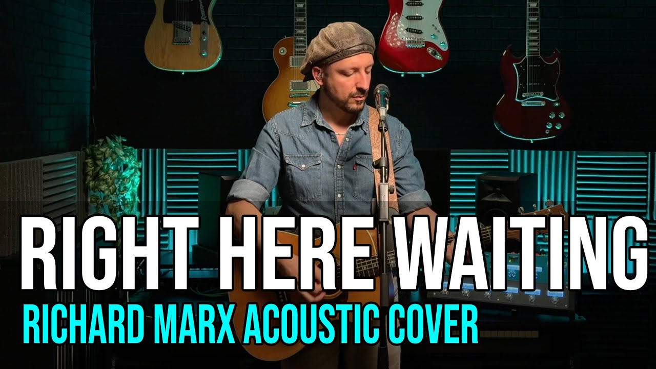 Right Here Waiting – Richard Marx | Intimate Acoustic Cover