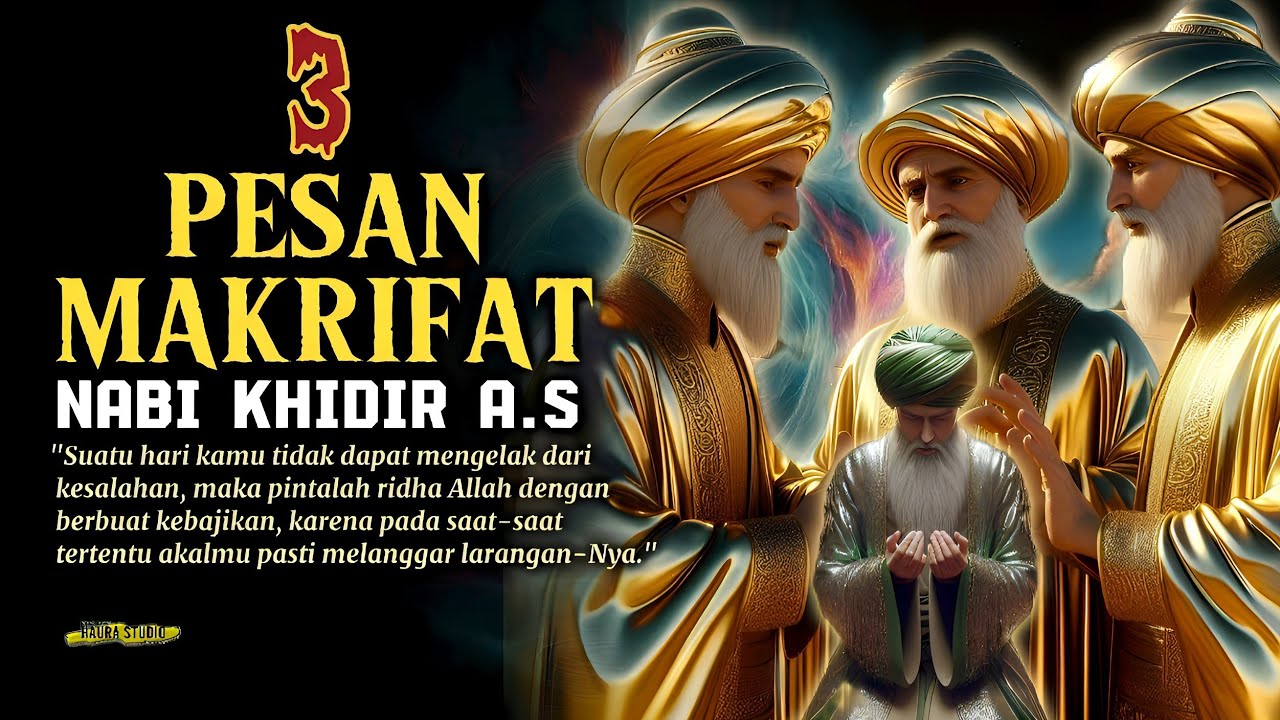PESAN MAKRIFAT NABI KHIDIR UNTUK NABI MUSA // MAKRIFAT // TASAWUF // MENGENAL DIRI