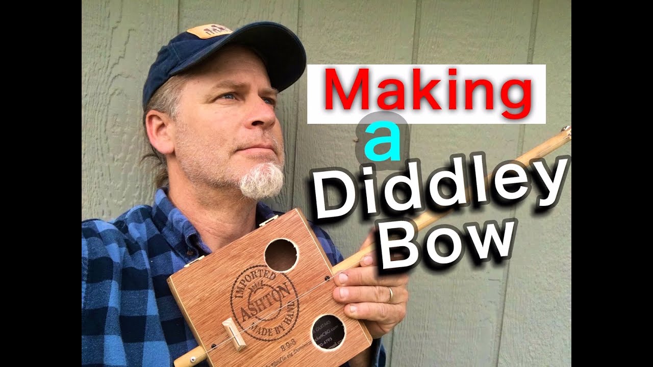 Making a DIDDLEY BOW