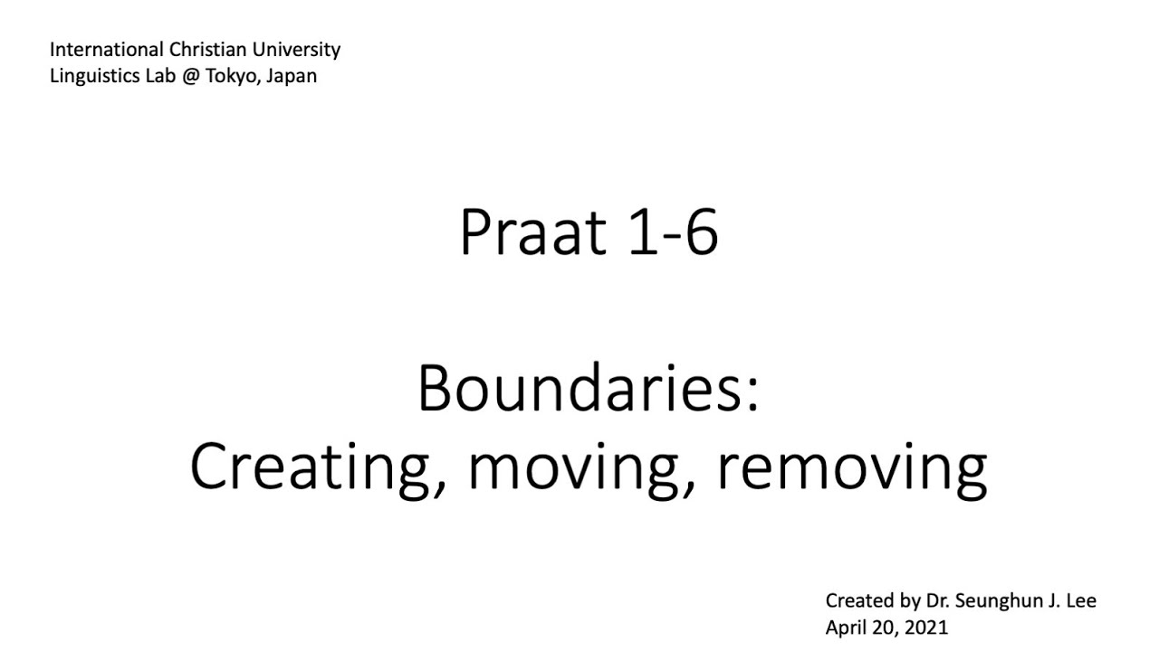 [1-6 (E) Praat] Boundaries: Creating, moving, removing