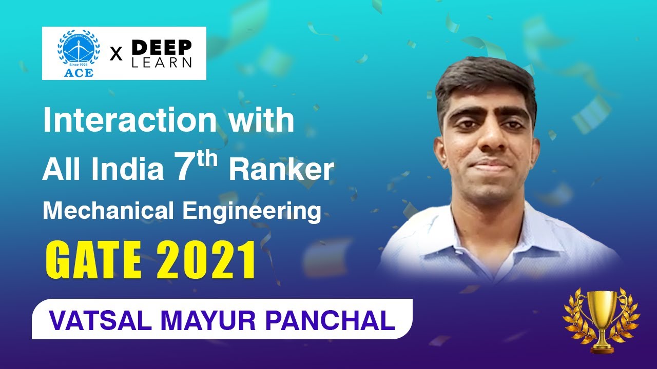 Mr. VATSAL MAYUR PANCHAL - GATE 2021 All India 7th Ranker in Mechanical Engineering