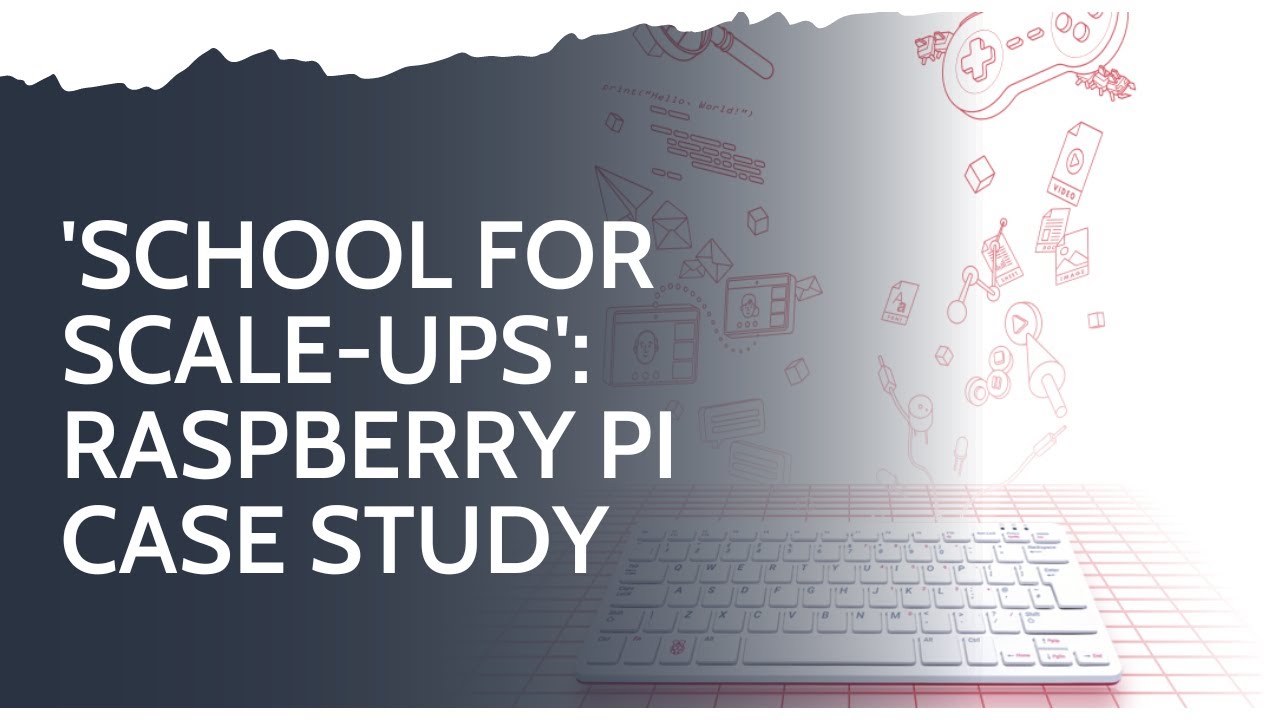 Raspberry Pi case study: Cambridge Network's 'School for Scale-Ups'