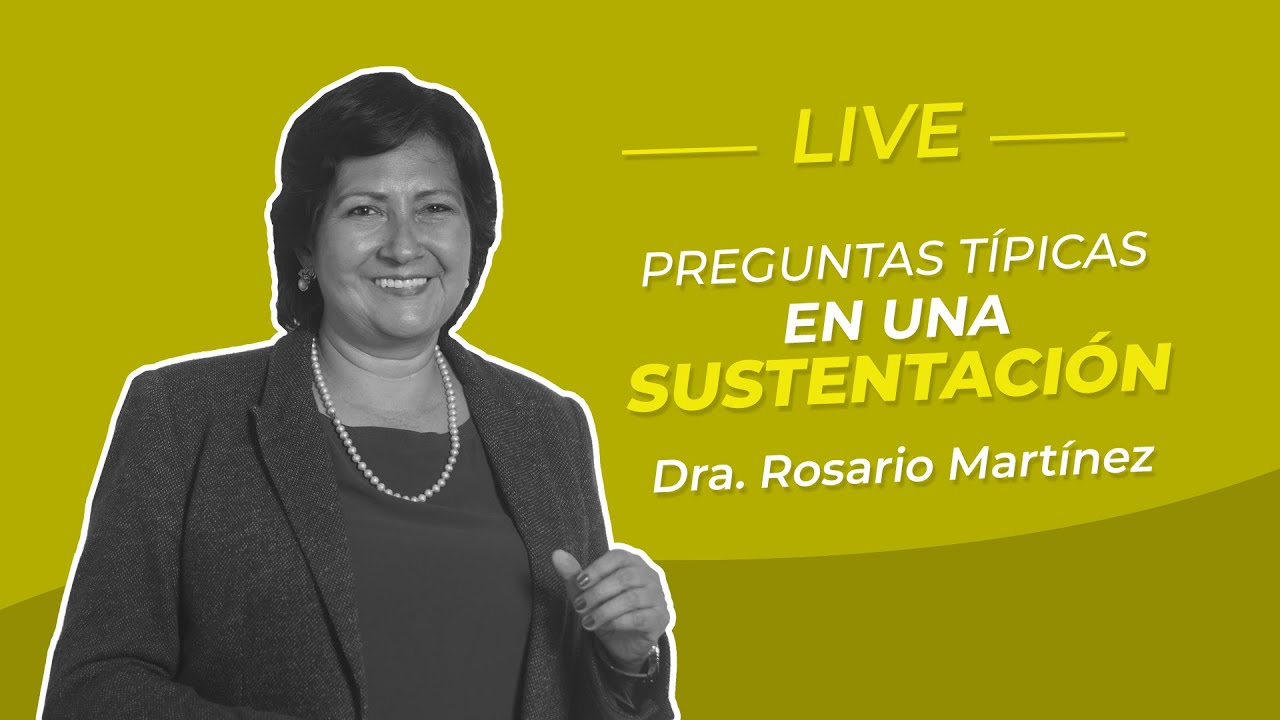 Preguntas típicas en una Sustentación - Dra. Rosario Martínez