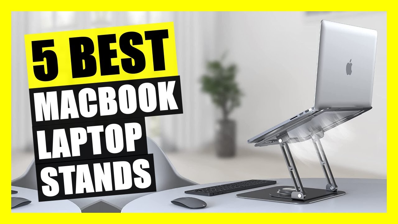 5 Best MacBook Laptop Stand [2023]