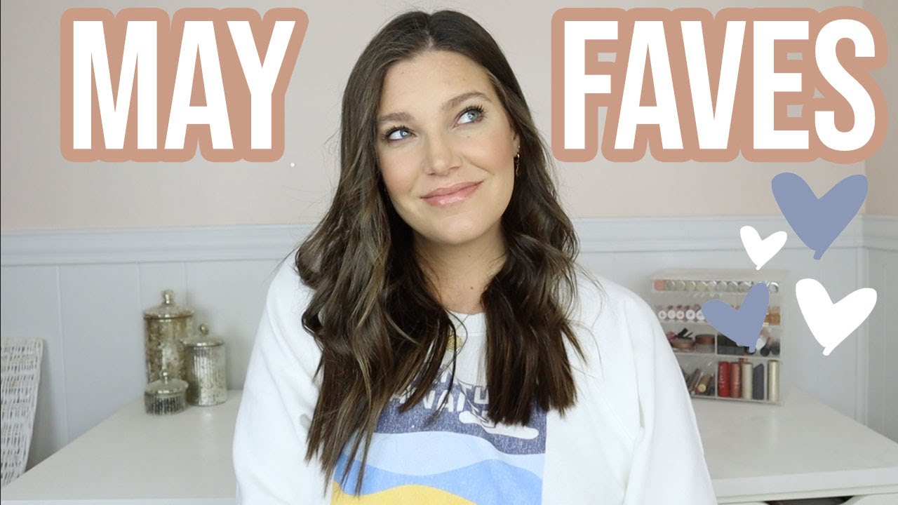 MAY FAVORITES 2021 | Sarah Brithinee