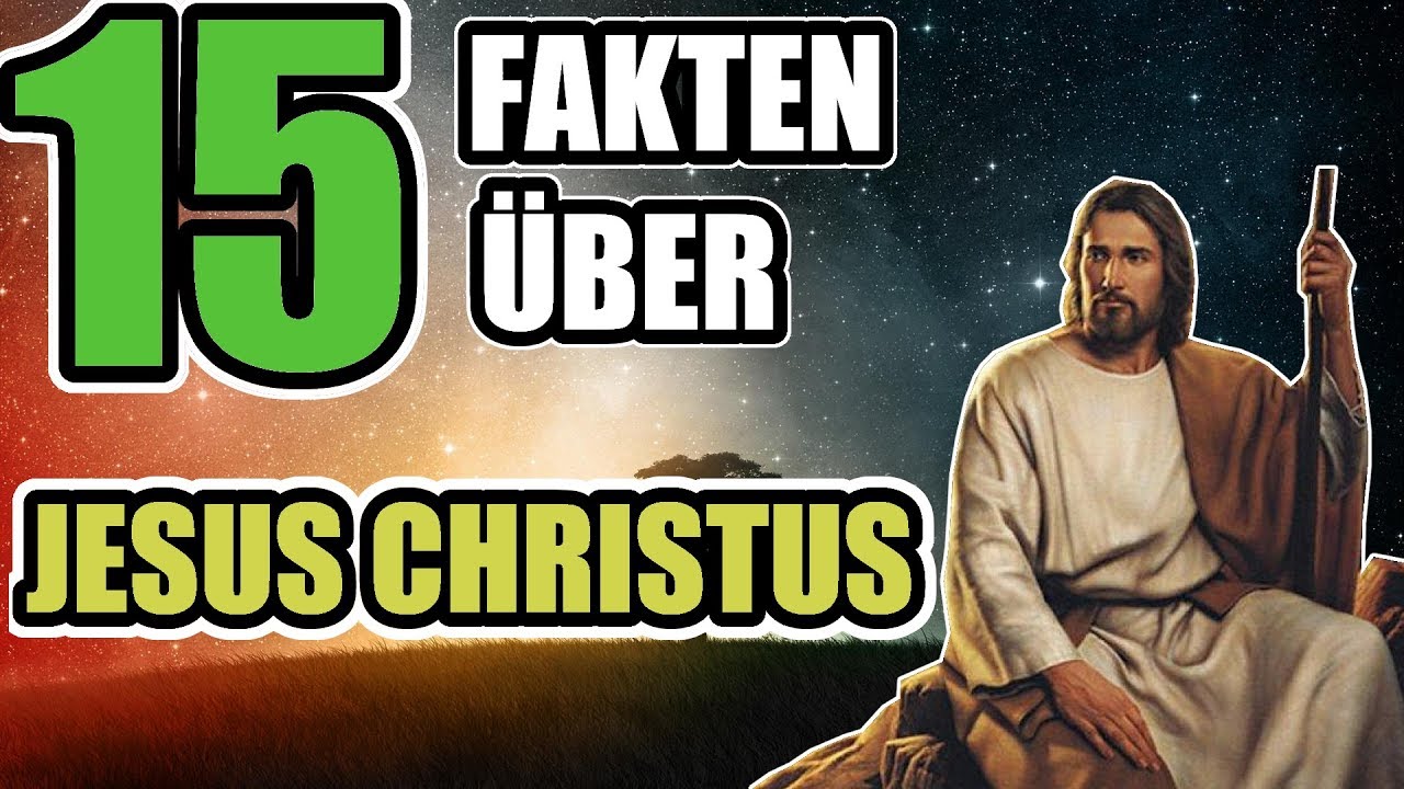 15 Fakten über Jesus Christus - die dich umhauen werden!
