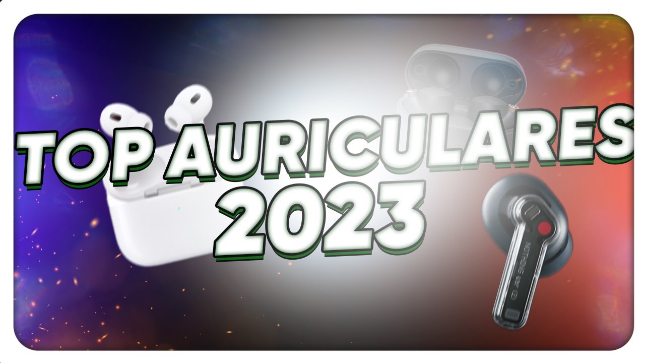 Auriculares 2023, GUIA DE COMPRA definitiva!!!