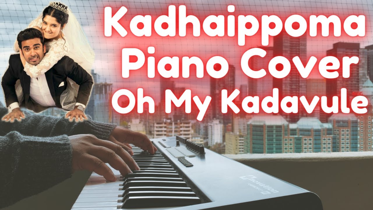 Kadhaippoma Piano Cover | Oh My Kadavule | Leon James | Sid Sriram | Adithyha Jayakumar